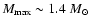 $M_{\max} \sim 1.4 ~M_\odot$