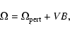 \begin{displaymath}\Omega = \Omega_{\rm pert} + VB,
\end{displaymath}
