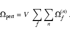\begin{displaymath}\Omega_{\rm pert} = V\ \sum_f \sum_n \Omega^{(n)}_f\ .
\end{displaymath}