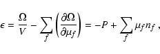 \begin{displaymath}\epsilon =
\frac{\Omega}{V} - \sum_f \left( \frac{\partial \Omega}{\partial \mu_f} \right)
= -P + \sum_f \mu_f n_f\ ,
\end{displaymath}
