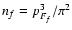 $n_f = p_{F_f}^3/\pi^2$
