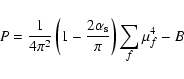 \begin{displaymath}P = \frac{1}{4\pi^2} \left( 1 - \frac{2\alpha_{\rm s}}{\pi} \right)
\sum_f \mu_f^4 - B
\end{displaymath}