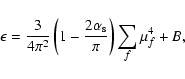 \begin{displaymath}\epsilon = \frac{3}{4\pi^2} \left( 1 - \frac{2\alpha_{\rm s}}{\pi} \right)
\sum_f \mu_f^4 + B ,
\end{displaymath}
