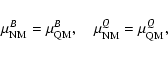 \begin{displaymath}\mu_{\rm NM}^B=\mu_{\rm QM}^B , \ \ \ \ \mu_{\rm NM}^Q=\mu_{\rm QM}^Q ,
\end{displaymath}