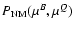 $P_{\rm NM}(\mu^B,\mu^Q)$