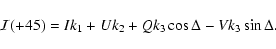 \begin{displaymath}%
{\cal I}(+45) = Ik_1 + Uk_2 + Qk_3\cos\Delta - Vk_3\sin\Delta .
\end{displaymath}