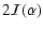 $\displaystyle %
2{\cal I}(\alpha)$