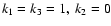 $k_1 = k_3 = 1,\ k_2 = 0$