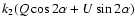$k_2(Q\cos2\alpha + U\sin2\alpha)$