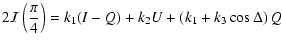 $\displaystyle 2{\cal I}\left(\frac{\pi}{4}\right) = k_1(I - Q) + k_2U + \left(k_1 + k_3\cos\Delta\right)Q$