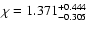 $\chi=1.371^{+0.444}_{-0.305}$
