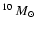 $^{10}~M_{\odot}$