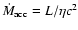 $\dot{M}_{\rm acc} = L/\eta c^2$