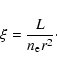 \begin{displaymath}%
\xi = \frac{L}{n_{\rm e} r^2}\cdot
\end{displaymath}