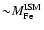 ${\sim} M_{\rm Fe}^{\rm ISM}$