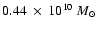 $0.44~\times~ 10^{10}~M_{\odot}$