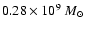 $0.28\times10^9~M_{\odot}$