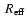 $~R_{\rm eff}$