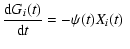 $\displaystyle {{\rm d} G_i (t) \over {\rm d} t} = -\psi (t) X_i (t)~$
