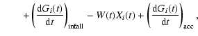 $\displaystyle \qquad+\left({{\rm d} G_i (t) \over {\rm d} t}\right)_{\rm infall}-W(t)X_i (t)
+\left({{\rm d} G_i (t) \over {\rm d} t}\right)_{\rm acc} ,$