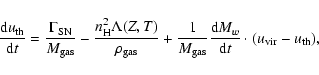 \begin{displaymath}{{\rm d} u_{\rm th}\over {\rm d}t}={\Gamma_{\rm SN}\over M_{\...
...{{\rm d} M_w \over {\rm d} t}\cdot(u_{\rm vir} - u_{\rm th}) ,
\end{displaymath}
