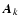 $\vec{A}_k$