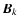$\vec{B}_k$