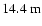$14.4~{\rm m}$