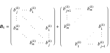 \begin{displaymath}\vec{B}_k=\left( \begin{array}{ccccc}
b^{(k)}_j & \cdots & b...
...
& b^{(k)}_1 & \cdots & b^{(k)}_{j-1}
\end{array} \right) .
\end{displaymath}