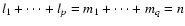 $l_1 + \cdots + l_p = m_1 + \cdots + m_q = n$