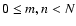 $0 \leq m, n < N$