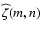 $\widehat{\zeta}(m,n)$