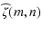 $\displaystyle \widehat{\zeta}(m,n)$
