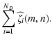 $\displaystyle \sum_{i=1}^{N_D} \widehat{\zeta}_i(m,n).$