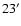 $23^{\prime}$