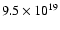 $9.5 \times 10^{19}$