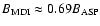 $B_{\rm MDI} \approx
0.69B_{\rm ASP}$