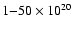 $1 {-} 50 \times 10^{20}$