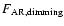$F_{\rm AR,dimming}$