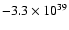$-3.3 \times
10^{39}$