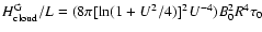 $H_{\rm cloud}^{\rm G}/L
= ( 8\pi [\ln(1+ U^2/4)]^2 U^{-4} )
B_0^2 R^4 \tau_0$