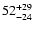 $\rm 52^{+29}_{-24}$