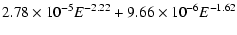 $\displaystyle 2.78\times10^{-5}E^{-2.22} + 9.66\times10^{-6}E^{-1.62}$