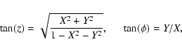 \begin{displaymath}\tan(z)=\sqrt{\frac{X^2+Y^2}{1-X^2-Y^2}},\hspace{5mm}\tan(\phi)=Y/X,
\end{displaymath}