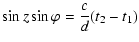 $\displaystyle \sin z \sin\varphi = \frac{c}{d}(t_2 - t_1)$