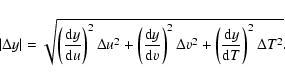\begin{displaymath}\vert\Delta y\vert = \sqrt{\left(\frac{{\rm d}y}{{\rm d}u}\ri...
... v^2 +
\left(\frac{{\rm d}y}{{\rm d}T}\right)^2 \Delta T^2}.
\end{displaymath}