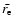 $\bar{r_{\rm e}}$