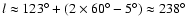 $l\approx123^{\circ}+(2 \times 60^{\circ} -
5^{\circ})\approx238^{\circ}$