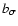 $b_{\sigma }$