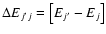 $%
\Delta E_{j^{\prime }j}=\left[ E_{j^{\prime }}-E_{j}\right] $